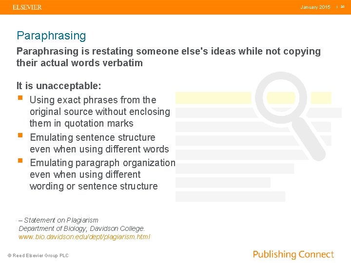 January 2015 Paraphrasing is restating someone else's ideas while not copying their actual words