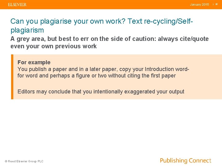 January 2015 Can you plagiarise your own work? Text re-cycling/Selfplagiarism A grey area, but