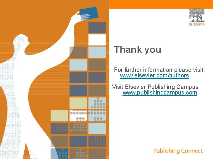 Thank you For further information please visit: www. elsevier. com/authors Visit Elsevier Publishing Campus