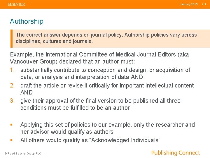 January 2015 Authorship The correct answer depends on journal policy. Authorship policies vary across