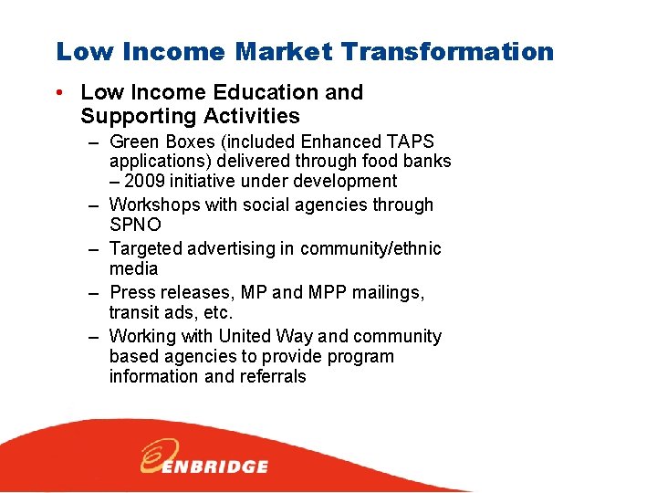 Low Income Market Transformation • Low Income Education and Supporting Activities – Green Boxes