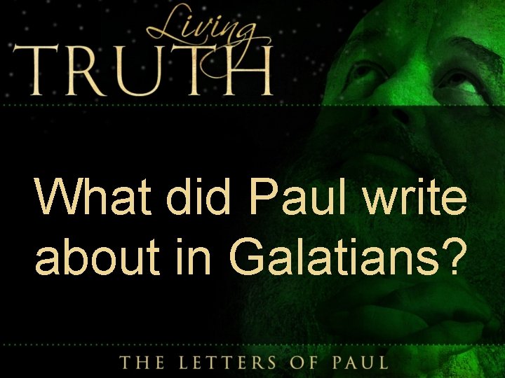 What did Paul write about in Galatians? 