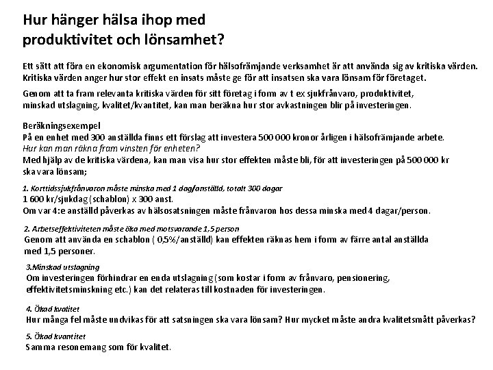 Hur hänger hälsa ihop med produktivitet och lönsamhet? Ett sätt att föra en ekonomisk