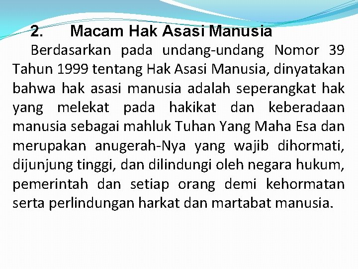 2. Macam Hak Asasi Manusia Berdasarkan pada undang-undang Nomor 39 Tahun 1999 tentang Hak