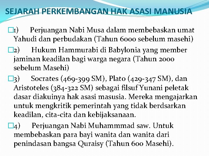 SEJARAH PERKEMBANGAN HAK ASASI MANUSIA � 1) Perjuangan Nabi Musa dalam membebaskan umat Yahudi