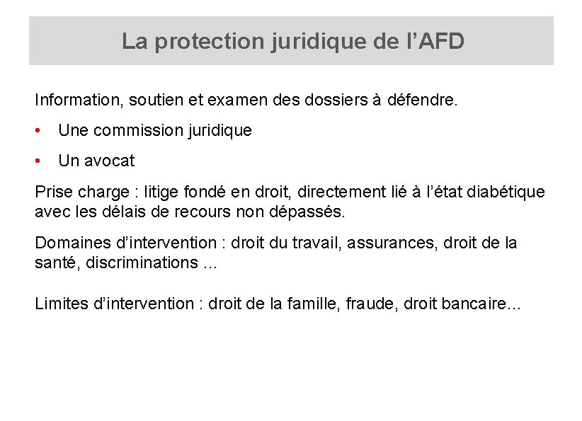  La protection juridique de l’AFD Information, soutien et examen des dossiers à défendre.