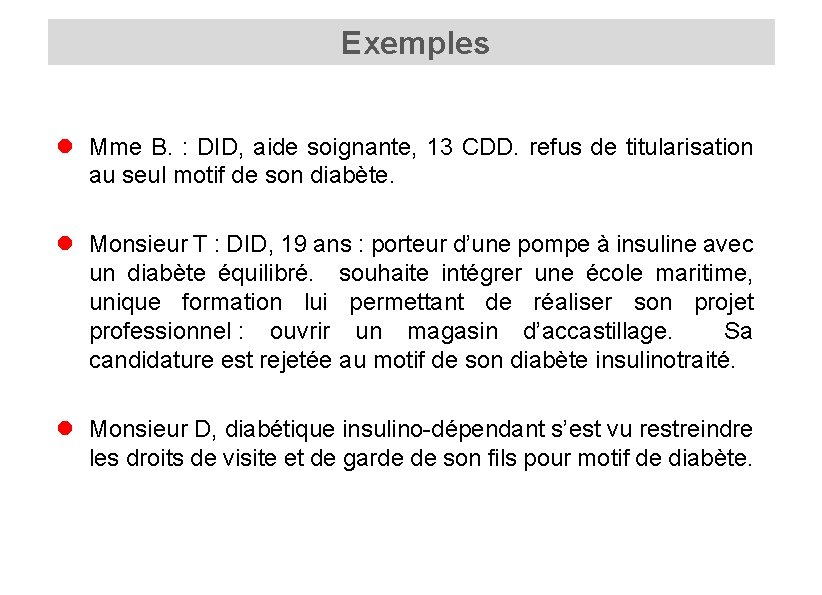  Exemples l Mme B. : DID, aide soignante, 13 CDD. refus de titularisation