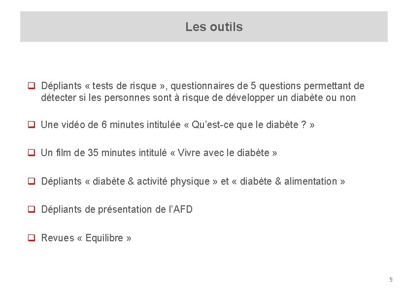  Les outils q Dépliants « tests de risque » , questionnaires de 5