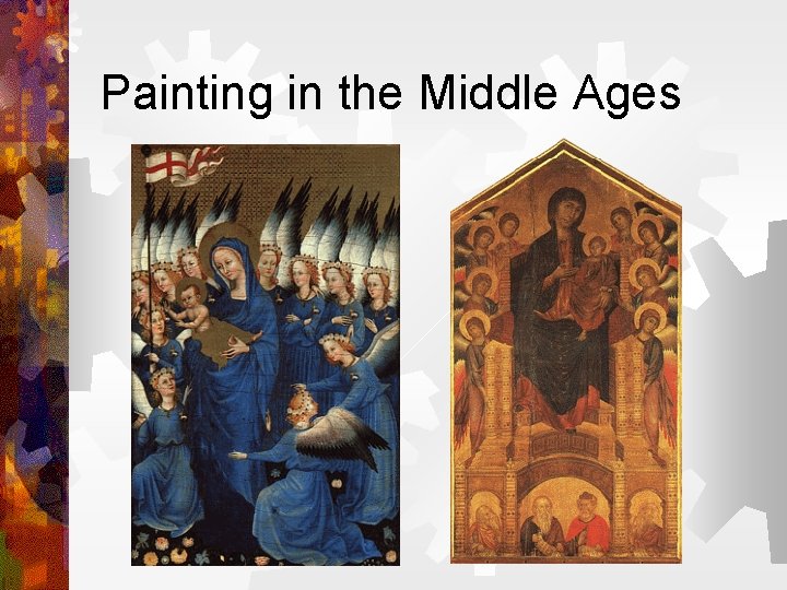 Painting in the Middle Ages 