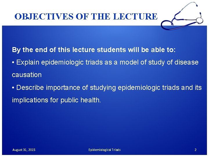 OBJECTIVES OF THE LECTURE By the end of this lecture students will be able