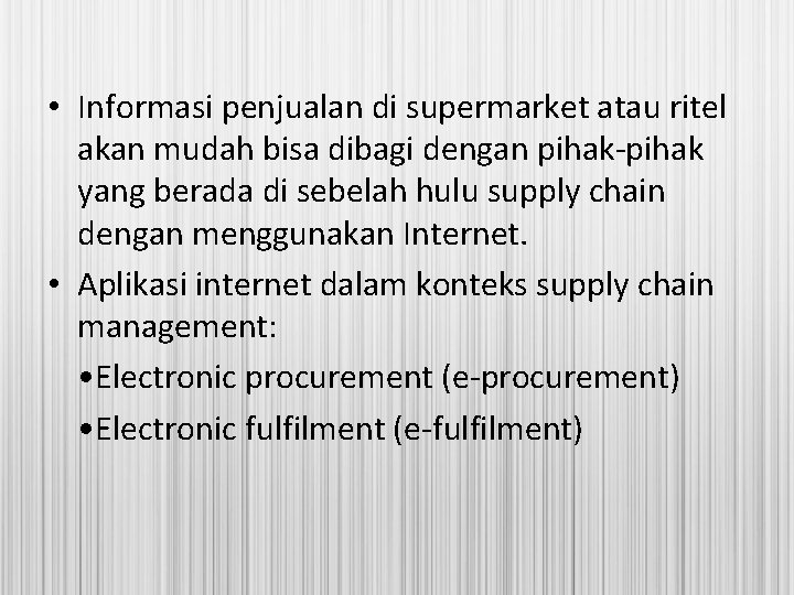  • Informasi penjualan di supermarket atau ritel akan mudah bisa dibagi dengan pihak-pihak