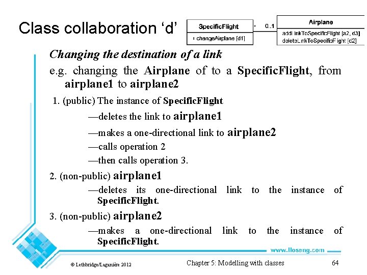 Class collaboration ‘d’ Changing the destination of a link e. g. changing the Airplane