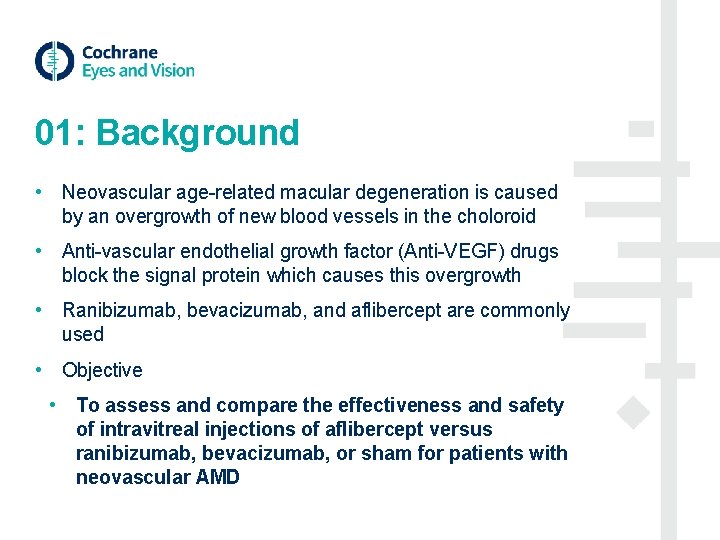 01: Background • Neovascular age-related macular degeneration is caused by an overgrowth of new