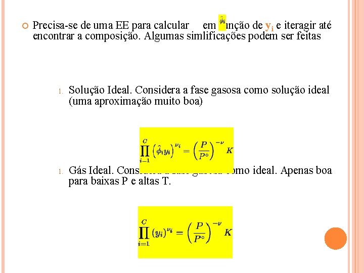  Precisa-se de uma EE para calcular em função de yi e iteragir até