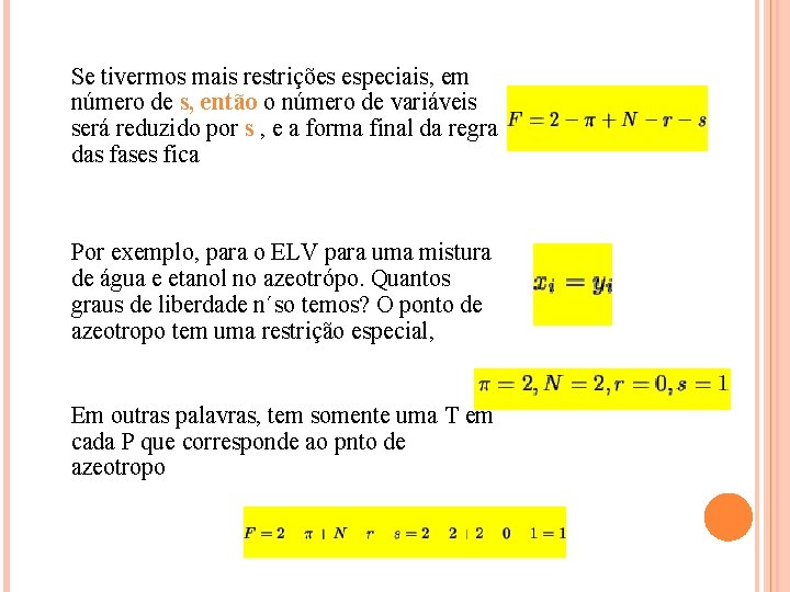 Se tivermos mais restrições especiais, em número de s, então o número de variáveis