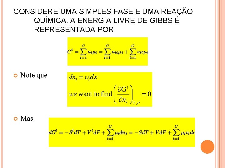 CONSIDERE UMA SIMPLES FASE E UMA REAÇÃO QUÍMICA. A ENERGIA LIVRE DE GIBBS É