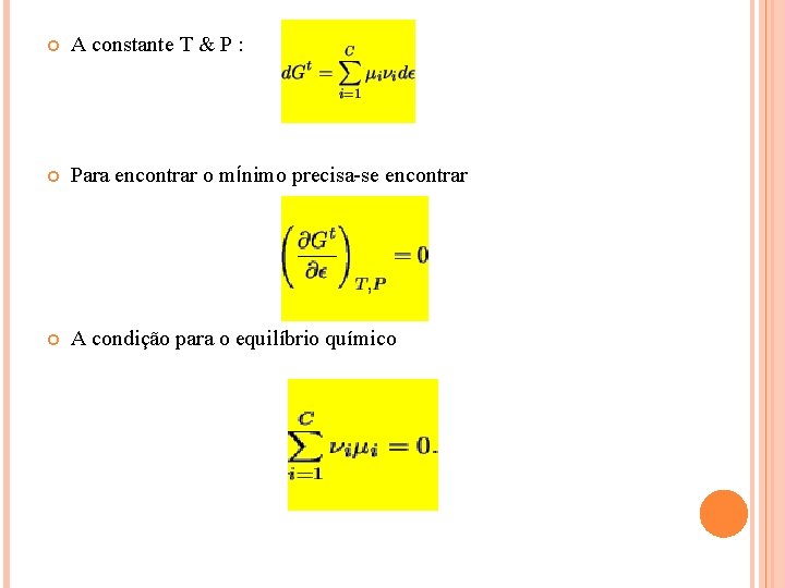  A constante T & P : Para encontrar o mínimo precisa-se encontrar A