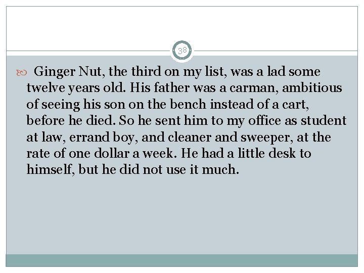38 Ginger Nut, the third on my list, was a lad some twelve years