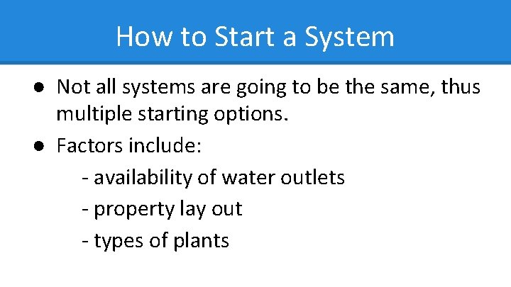 How to Start a System ● Not all systems are going to be the