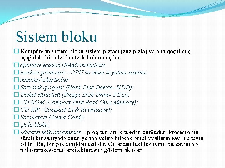  Sistem bloku � Kompüterin sistem bloku sistem platası (ana plata) və ona qoşulmuş