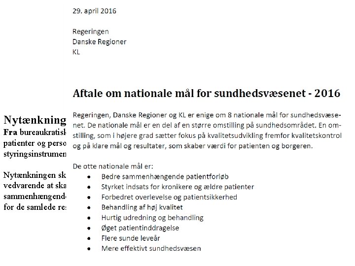 Nytænkning (i forhold til Den Danske Kvalitetsmodel) Fra bureaukratiske proceskrav til fokus på konkrete