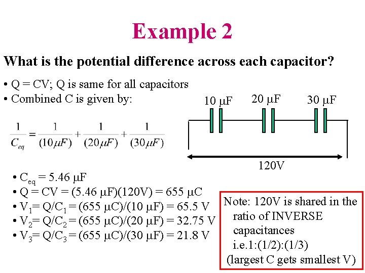 Example 2 What is the potential difference across each capacitor? • Q = CV;