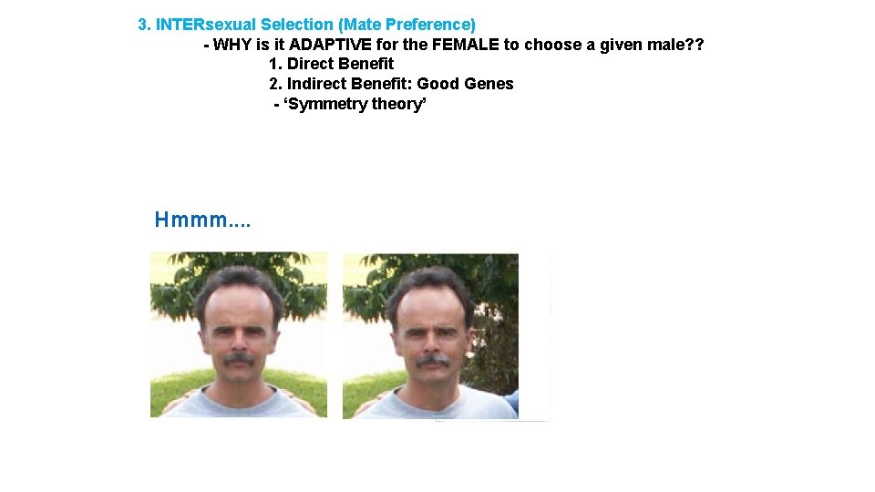 3. INTERsexual Selection (Mate Preference) - WHY is it ADAPTIVE for the FEMALE to