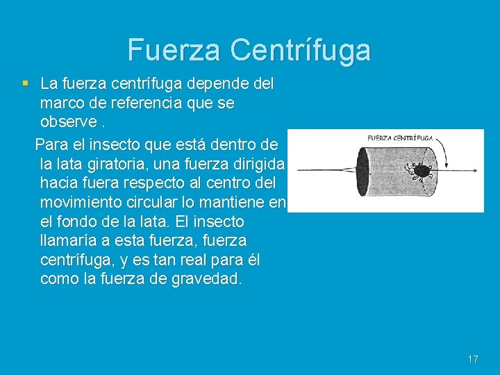 Fuerza Centrífuga § La fuerza centrífuga depende del marco de referencia que se observe.