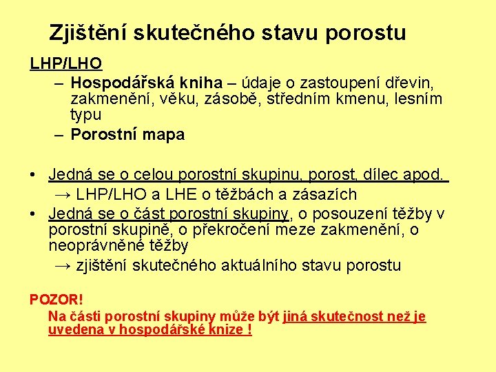 Zjištění skutečného stavu porostu LHP/LHO – Hospodářská kniha – údaje o zastoupení dřevin, zakmenění,