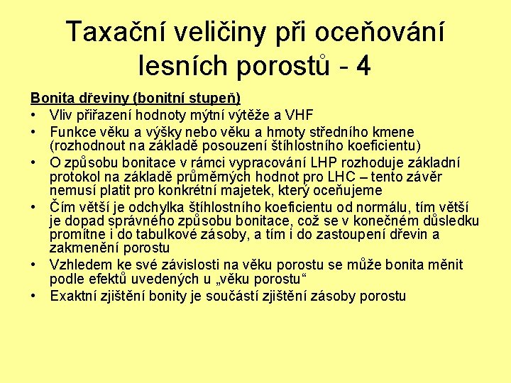 Taxační veličiny při oceňování lesních porostů - 4 Bonita dřeviny (bonitní stupeň) • Vliv