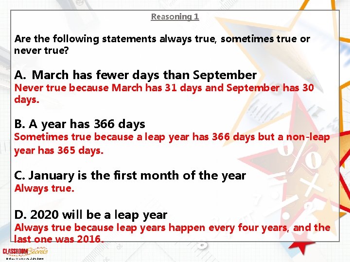 Reasoning 1 Are the following statements always true, sometimes true or never true? A.