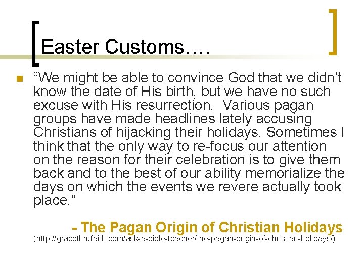 Easter Customs…. n “We might be able to convince God that we didn’t know