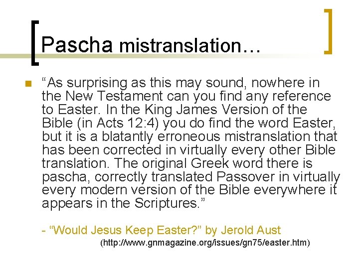 Pascha mistranslation… n “As surprising as this may sound, nowhere in the New Testament