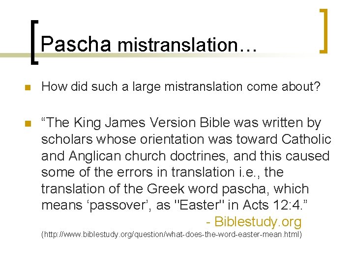 Pascha mistranslation… n How did such a large mistranslation come about? n “The King