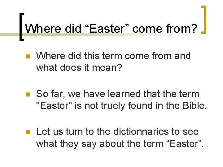 Where did “Easter” come from? n Where did this term come from and what