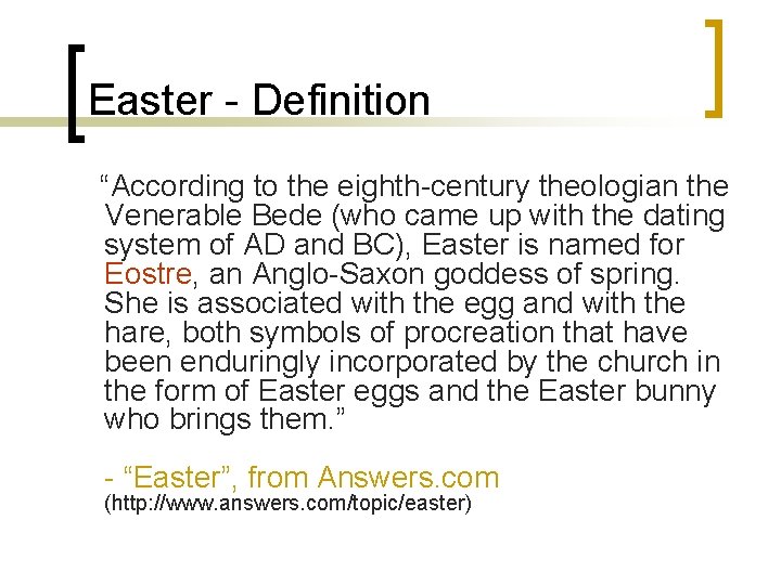 Easter - Definition “According to the eighth-century theologian the Venerable Bede (who came up