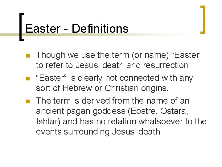 Easter - Definitions n n n Though we use the term (or name) “Easter”