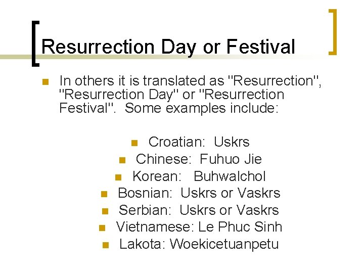 Resurrection Day or Festival n In others it is translated as "Resurrection", "Resurrection Day"