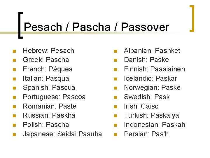 Pesach / Pascha / Passover n n n n n Hebrew: Pesach Greek: Pascha