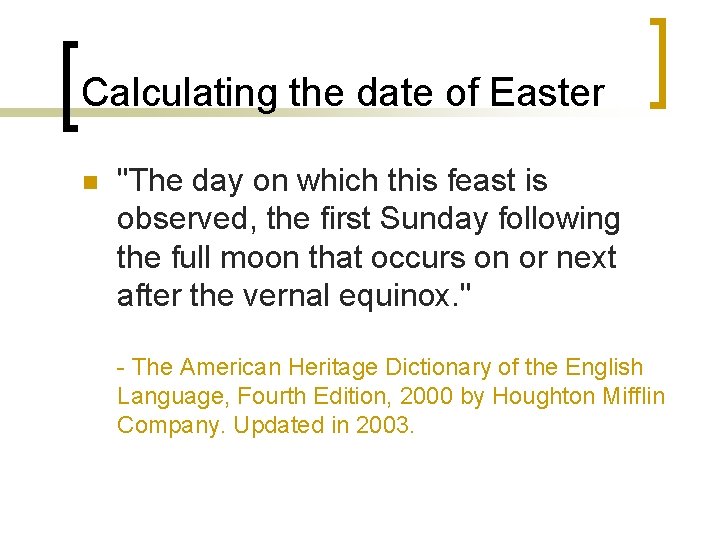 Calculating the date of Easter n "The day on which this feast is observed,