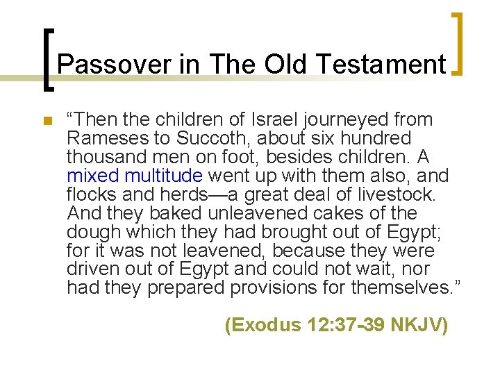 Passover in The Old Testament n “Then the children of Israel journeyed from Rameses