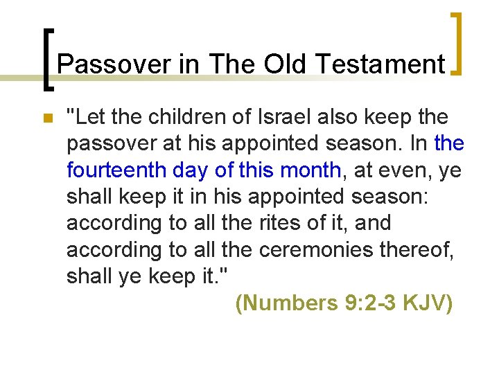 Passover in The Old Testament n "Let the children of Israel also keep the