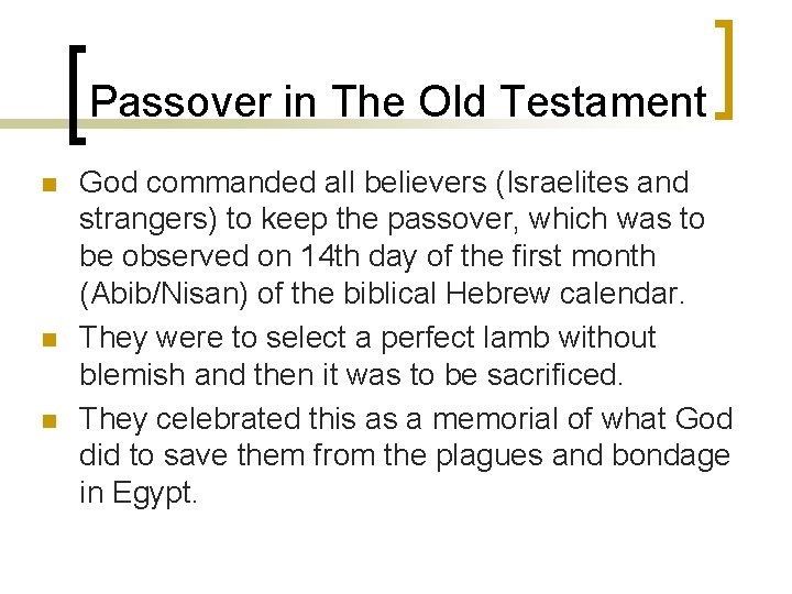 Passover in The Old Testament n n n God commanded all believers (Israelites and