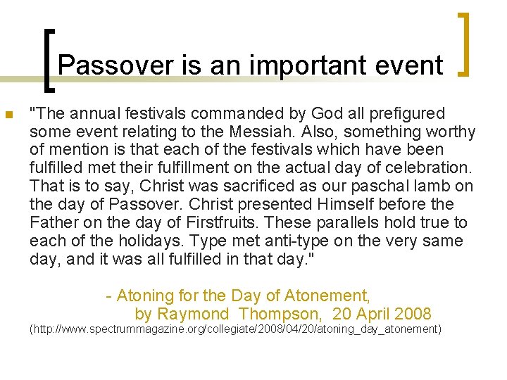 Passover is an important event n "The annual festivals commanded by God all prefigured