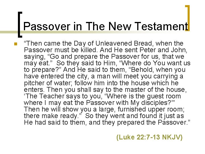 Passover in The New Testament n “Then came the Day of Unleavened Bread, when