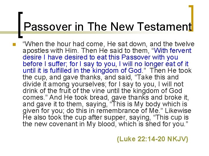 Passover in The New Testament n “When the hour had come, He sat down,