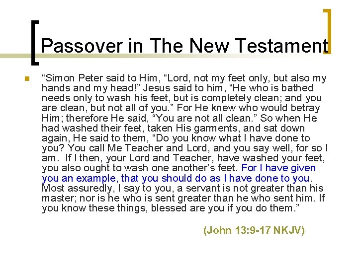Passover in The New Testament n “Simon Peter said to Him, “Lord, not my