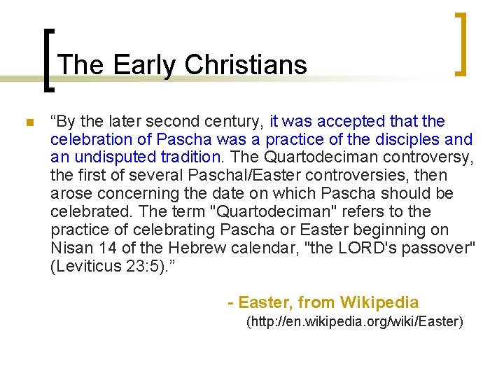 The Early Christians n “By the later second century, it was accepted that the