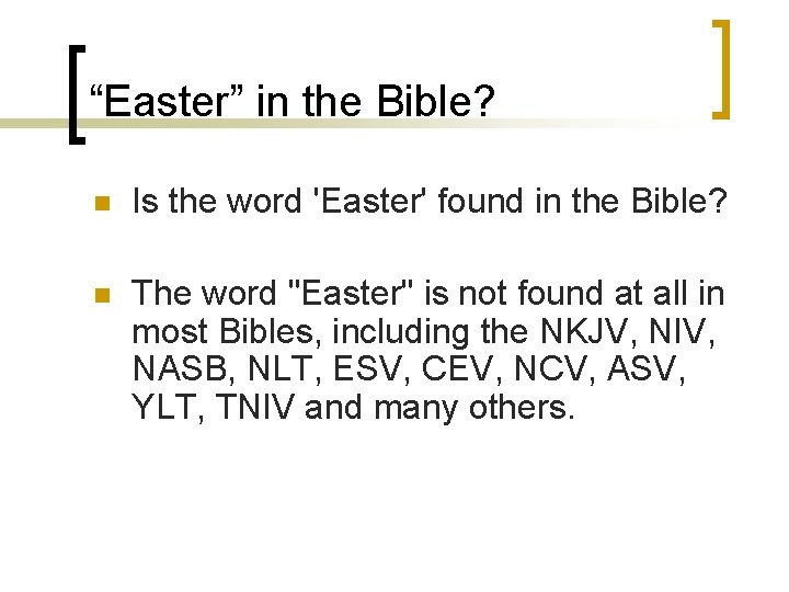 “Easter” in the Bible? n Is the word 'Easter' found in the Bible? n
