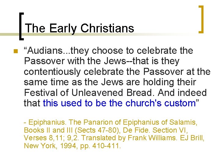 The Early Christians n “Audians. . . they choose to celebrate the Passover with